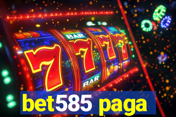 bet585 paga